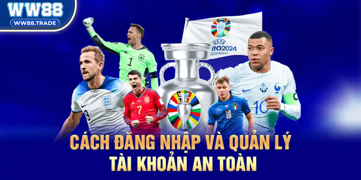 Cách đăng nhập và quản lý tài khoản an toàn