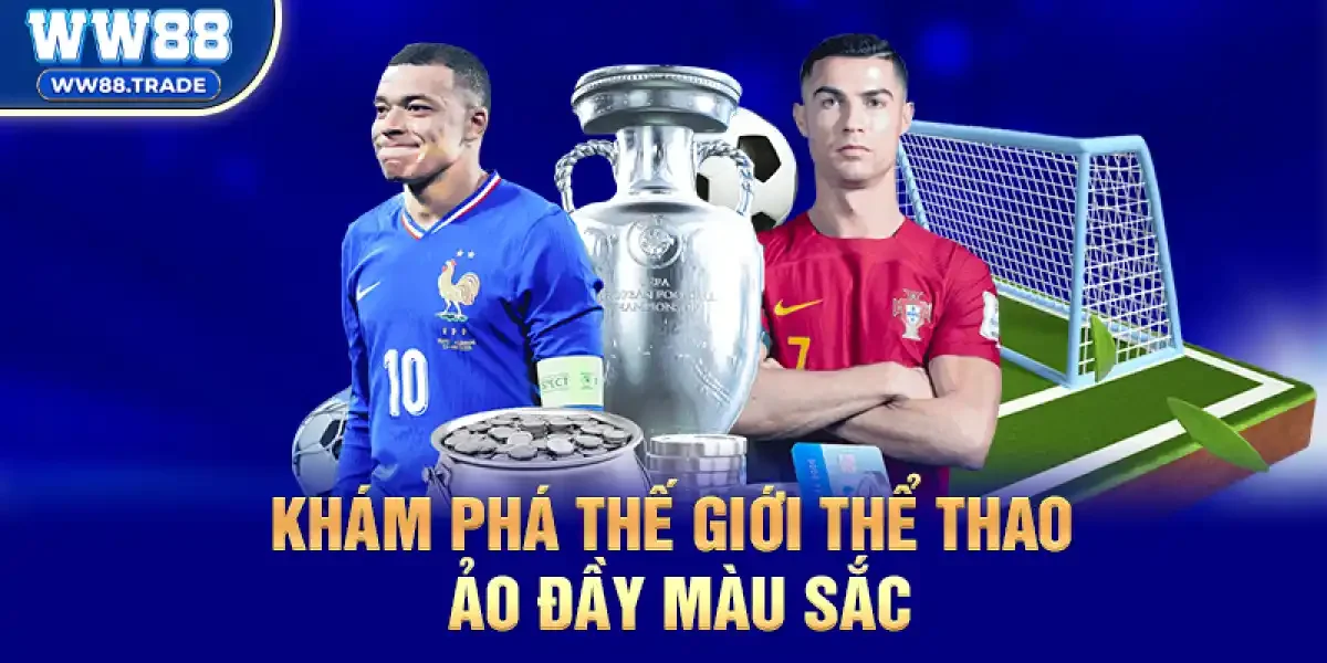 Khám Phá Thế Giới Thể Thao Ảo Đầy Màu Sắc Và Kịch Tính